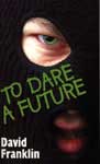 To Dare a Future