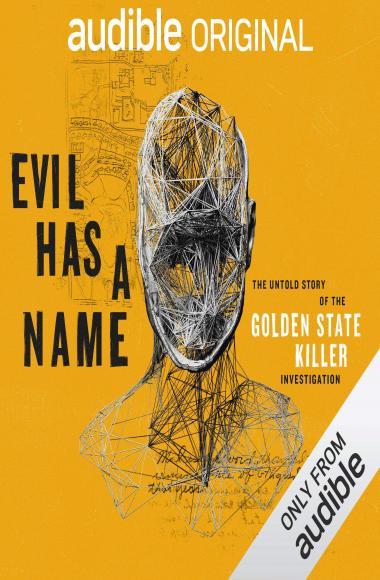 Evil Has a Name: The Untold Story of the Golden State Killer Investigation