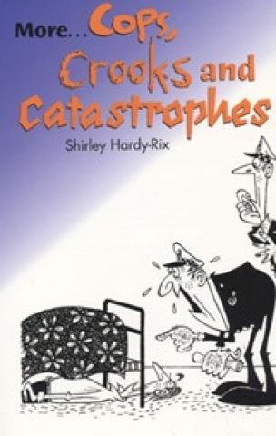 More... Cops, Crooks and Catastrophes