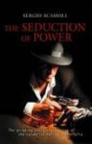 The Seduction of Power