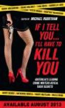 If I Tell You... I'll Have to Kill You