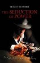 The Seduction of Power